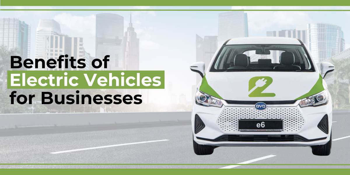 Benefits of Electric Vehicles for Businesses