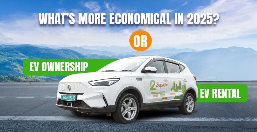 EV Rental or EV Ownership: What’s More Economical in 2025?