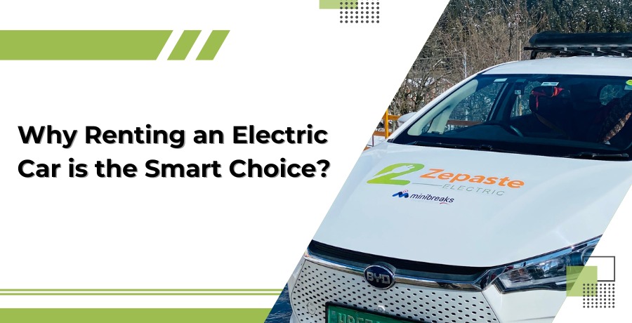 Why Renting an Electric Car Is the Smart Choice?